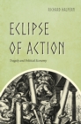 Eclipse of Action : Tragedy and Political Economy - Book