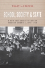 School, Society, and State : A New Education to Govern Modern America, 1890-1940 - Book