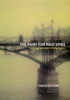 The Hunt for Nazi Spies : Fighting Espionage in Vichy France - Book
