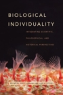 Biological Individuality : Integrating Scientific, Philosophical, and Historical Perspectives - Book