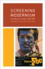 Screening Modernism : European Art Cinema, 1950-1980 - eBook