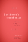 Beethoven's Symphonies : Nine Approaches to Art and Ideas - Book