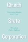 Church State Corporation - Construing Religion in US Law - Book