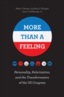 More Than a Feeling : Personality, Polarization, and the Transformation of the US Congress - Book