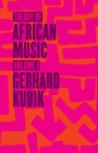 Theory of African Music, Volume I - Kubik Gerhard Kubik