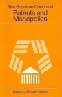 The Supreme Court and Patents and Monopolies - Book