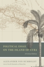 Political Essay on the Island of Cuba : A Critical Edition - Book