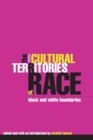 The Cultural Territories of Race : Black and White Boundaries - Book