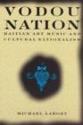 Vodou Nation : Haitian Art Music and Cultural Nationalism - Book