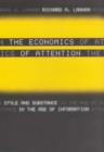 The Economics of Attention : Style and Substance in the Age of Information - Book