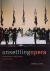 Unsettling Opera : Staging Mozart, Verdi, Wagner, and Zemlinsky - Book