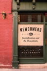 Newcomers : Gentrification and Its Discontents - Book
