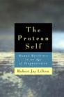 The Protean Self : Human Resilience in an Age of Fragmentation - Book