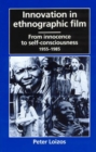Innovation in Ethnographic Film : From Innocence to Self-Consciousness, 1955-1985 - Book