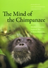The Mind of the Chimpanzee : Ecological and Experimental Perspectives - Book