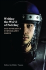 Writing the World of Policing : The Difference Ethnography Makes - Book