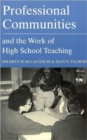 Professional Communities and the Work of High School Teaching - Book