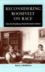 Reconsidering Roosevelt on Race : How the Presidency Paved the Road to Brown - Book