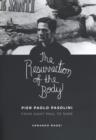 The Resurrection of the Body : Pier Paolo Pasolini from Saint Paul to Sade - eBook