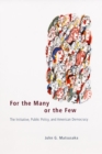 For the Many or the Few : The Initiative, Public Policy, and American Democracy - Book