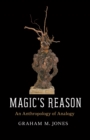 Magic's Reason : An Anthropology of Analogy - Book
