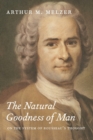 The Natural Goodness of Man : On the System of Rousseau's Thought - Book