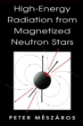 High-Energy Radiation from Magnetized Neutron Stars - Book