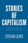 Stories of Capitalism : Inside the Role of Financial Analysts - Book