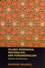 Islamic Modernism, Nationalism, and Fundamentalism : Episode and Discourse - Book