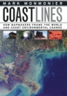 Coast Lines : How Mapmakers Frame the World and Chart Environmental Change - Monmonier Mark Monmonier