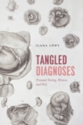 Tangled Diagnoses : Prenatal Testing, Women, and Risk - Book
