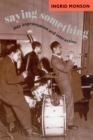 Saying Something : Jazz Improvisation and Interaction - Book