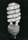 The Powers That Be : Global Energy for the Twenty-first Century and Beyond - Book