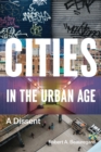 Cities in the Urban Age : A Dissent - Book