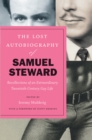 The Lost Autobiography of Samuel Steward : Recollections of an Extraordinary Twentieth-Century Gay Life - Book
