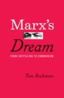 Marx's Dream : From Capitalism to Communism - Book