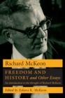 Freedom and History and Other Essays : An Introduction to the Thought of Richard McKeon - Book