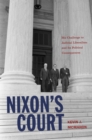 Nixon's Court : His Challenge to Judicial Liberalism and Its Political Consequences - Book