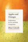 Apples and Oranges : Explorations In, On, and with Comparison - Book
