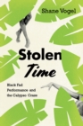 Stolen Time : Black Fad Performance and the Calypso Craze - Book
