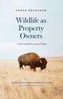 Wildlife as Property Owners : A New Conception of Animal Rights - Book