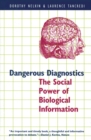 Dangerous Diagnostics : The Social Power of Biological Information - Book
