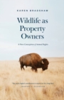 Wildlife as Property Owners : A New Conception of Animal Rights - Book