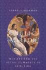 The Public Mirror : Moliere and the Social Commerce of Depiction - eBook