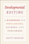 Developmental Editing : A Handbook for Freelancers, Authors, and Publishers - Book