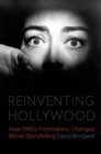Reinventing Hollywood : How 1940s Filmmakers Changed Movie Storytelling - Book
