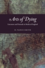 Arts of Dying : Literature and Finitude in Medieval England - Book