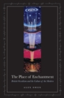 The Place of Enchantment : British Occultism and the Culture of the Modern - Book