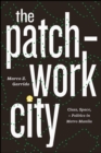 The Patchwork City : Class, Space, and Politics in Metro Manila - Book
