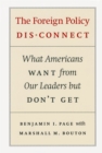 The Foreign Policy Disconnect : What Americans Want from Our Leaders but Don't Get - eBook